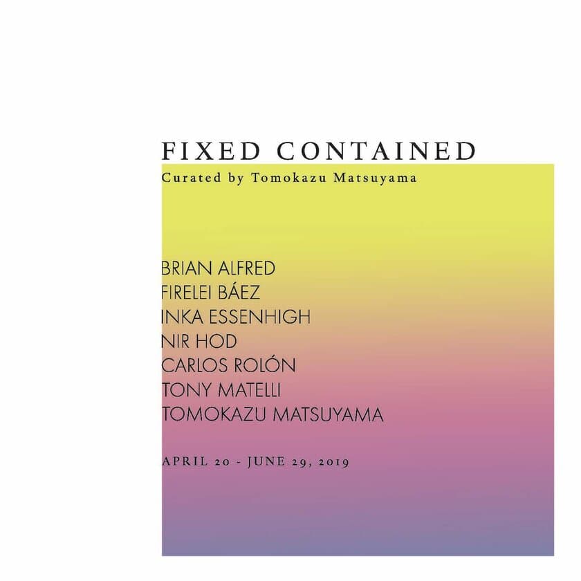 展覧会告知“FIXED CONTAINED”4月20日(土)より