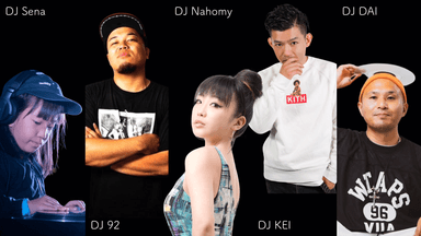 DJ Sena／DJ 92／DJ Nahomy／DJ KEI／DJ DAI